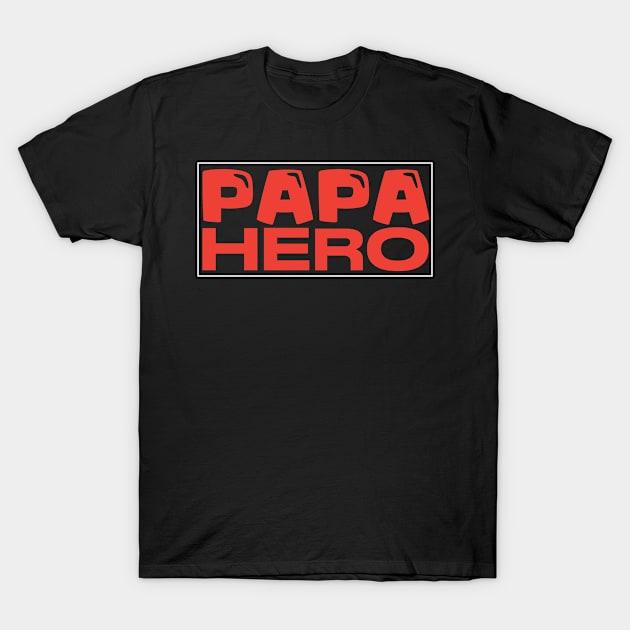 Papa hero T-Shirt by Epsilon99